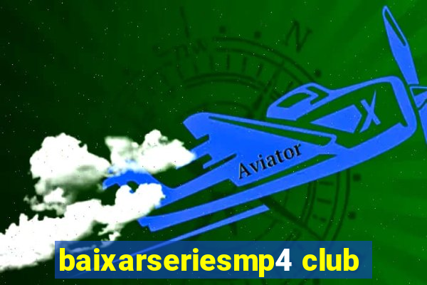 baixarseriesmp4 club